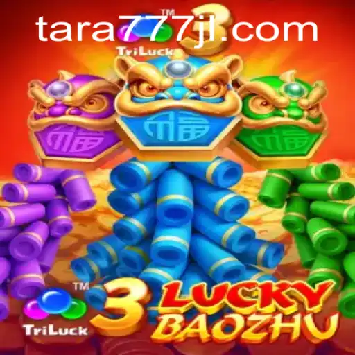 Explore the Exciting World of 3LuckyBaozhu and the Thrills of Tara777
