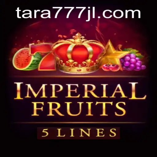 Exploring the Thrilling World of ImperialFruits5 Inspired by Tara777