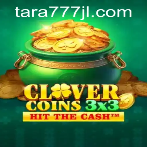 Discover the Fascinating World of Clovercoin3x3: A Modern Gaming Experience with Tara777